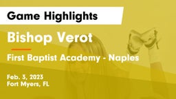 Bishop Verot  vs First Baptist Academy - Naples Game Highlights - Feb. 3, 2023