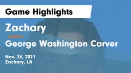 Zachary  vs George Washington Carver  Game Highlights - Nov. 26, 2021
