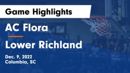 AC Flora  vs Lower Richland  Game Highlights - Dec. 9, 2022