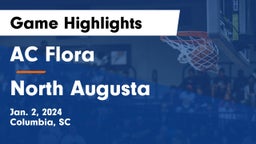 AC Flora  vs North Augusta  Game Highlights - Jan. 2, 2024