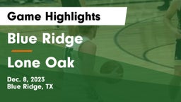 Blue Ridge  vs Lone Oak  Game Highlights - Dec. 8, 2023