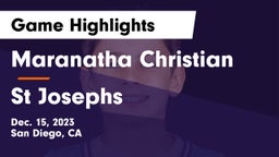 Maranatha Christian  vs St Josephs Game Highlights - Dec. 15, 2023
