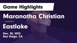 Maranatha Christian  vs Eastlake  Game Highlights - Dec. 30, 2023