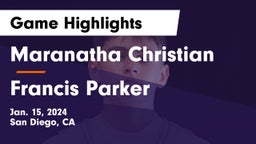 Maranatha Christian  vs Francis Parker  Game Highlights - Jan. 15, 2024