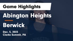 Abington Heights  vs Berwick  Game Highlights - Dec. 5, 2023