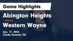 Abington Heights  vs Western Wayne  Game Highlights - Jan. 17, 2024