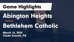 Abington Heights  vs Bethlehem Catholic  Game Highlights - March 16, 2024