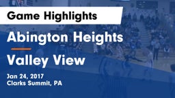 Abington Heights  vs Valley View  Game Highlights - Jan 24, 2017