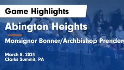 Abington Heights  vs Monsignor Bonner/Archbishop Prendergast Catholic Game Highlights - March 8, 2024