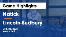 Natick  vs Lincoln-Sudbury  Game Highlights - Dec. 22, 2022