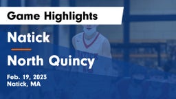 Natick  vs North Quincy  Game Highlights - Feb. 19, 2023