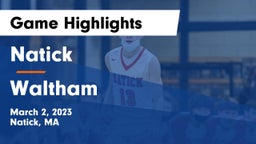 Natick  vs Waltham  Game Highlights - March 2, 2023