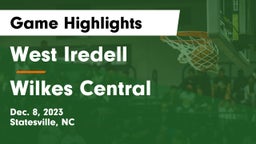 West Iredell  vs Wilkes Central  Game Highlights - Dec. 8, 2023