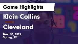 Klein Collins  vs Cleveland  Game Highlights - Nov. 30, 2023