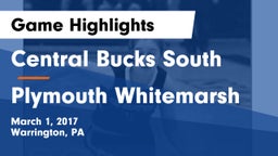 Central Bucks South  vs Plymouth Whitemarsh  Game Highlights - March 1, 2017