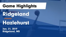 Ridgeland  vs Hazlehurst  Game Highlights - Jan. 21, 2019