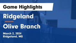 Ridgeland  vs Olive Branch  Game Highlights - March 2, 2024