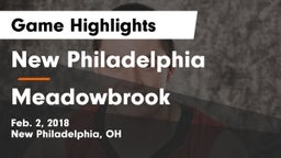 New Philadelphia  vs Meadowbrook  Game Highlights - Feb. 2, 2018