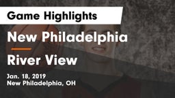 New Philadelphia  vs River View  Game Highlights - Jan. 18, 2019