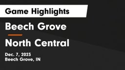 Beech Grove  vs North Central  Game Highlights - Dec. 7, 2023