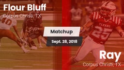 Matchup: Flour Bluff High Sch vs. Ray  2018