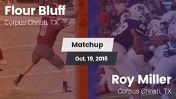 Matchup: Flour Bluff High Sch vs. Roy Miller  2018