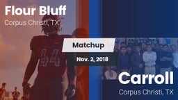 Matchup: Flour Bluff High Sch vs. Carroll  2018