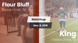 Matchup: Flour Bluff High Sch vs. King  2018