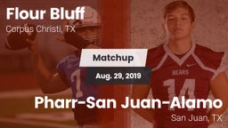 Matchup: Flour Bluff High Sch vs. Pharr-San Juan-Alamo  2019