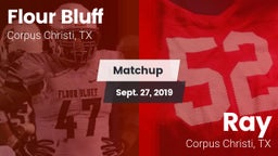 Matchup: Flour Bluff High Sch vs. Ray  2019