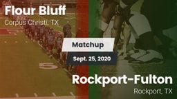 Matchup: Flour Bluff High Sch vs. Rockport-Fulton  2020