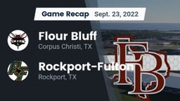 Recap: Flour Bluff  vs. Rockport-Fulton  2022
