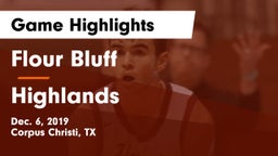 Flour Bluff  vs Highlands  Game Highlights - Dec. 6, 2019