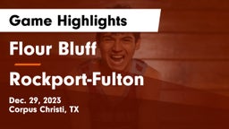 Flour Bluff  vs Rockport-Fulton  Game Highlights - Dec. 29, 2023