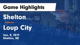 Shelton  vs Loup City  Game Highlights - Jan. 8, 2019
