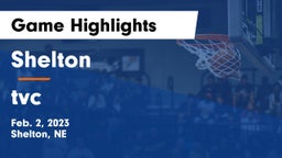 Shelton  vs tvc Game Highlights - Feb. 2, 2023