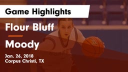 Flour Bluff  vs Moody  Game Highlights - Jan. 26, 2018