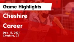 Cheshire  vs Career  Game Highlights - Dec. 17, 2021