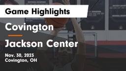 Covington  vs Jackson Center  Game Highlights - Nov. 30, 2023