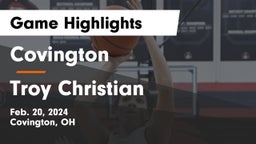 Covington  vs Troy Christian Game Highlights - Feb. 20, 2024