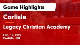 Carlisle  vs Legacy Christian Academy Game Highlights - Feb. 15, 2022