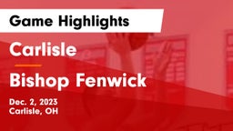 Carlisle  vs Bishop Fenwick Game Highlights - Dec. 2, 2023