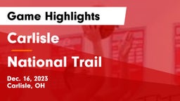 Carlisle  vs National Trail  Game Highlights - Dec. 16, 2023