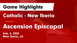 Catholic  - New Iberia vs Ascension Episcopal  Game Highlights - Feb. 4, 2020