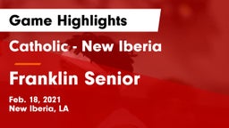 Catholic  - New Iberia vs Franklin Senior  Game Highlights - Feb. 18, 2021