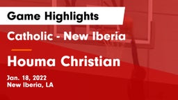 Catholic  - New Iberia vs Houma Christian  Game Highlights - Jan. 18, 2022