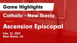 Catholic  - New Iberia vs Ascension Episcopal  Game Highlights - Feb. 22, 2022