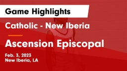 Catholic  - New Iberia vs Ascension Episcopal  Game Highlights - Feb. 3, 2023
