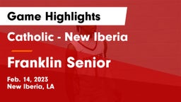 Catholic  - New Iberia vs Franklin Senior  Game Highlights - Feb. 14, 2023