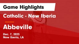 Catholic  - New Iberia vs Abbeville  Game Highlights - Dec. 7, 2023